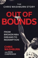 Out Of Bounds : From Broken NBA Dreams to Redemption 1964730473 Book Cover