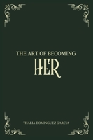 The Art of Becoming Her B0GQCL3PGV Book Cover