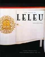 The House of Leleu: Classic French Style for a Modern World, 1920-1973 1555952860 Book Cover