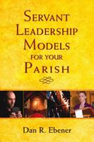 Servant Leadership Models for Your Parish 0809146533 Book Cover