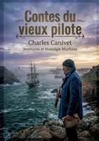 Contes du vieux pilote: Les récits captivants d'un vieux pilote par Charles Canivet, une fenêtre sur la vie maritime du XIXe siècle. (French Edition) B0GY6RBY7T Book Cover