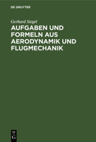 Aufgaben Und Formeln Aus Aerodynamik Und Flugmechanik (German Edition) 3486773925 Book Cover
