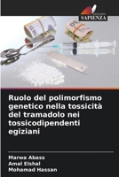 Ruolo del polimorfismo genetico nella tossicità del tramadolo nei tossicodipendenti egiziani 6207265661 Book Cover