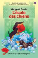 MANGO ET FUSAIN. L'ECOLE DES CHIENS 2898505390 Book Cover