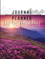 Less Fear More Focus Journal Planner: Bringing My Vision To Life 1794804498 Book Cover