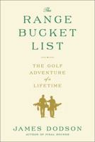 The Range Bucket List: The Golf Adventure of a Lifetime 1476746729 Book Cover