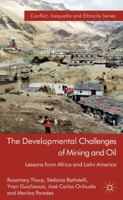 The Developmental Challenges of Mining and Oil: Lessons from Africa and Latin America 1137001461 Book Cover