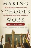 Making Schools Work : A Revolutionary Plan to Get Your Children the Education They Need 1439150451 Book Cover