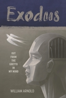 Exodus: Out From the Ghetto in My Mind 1667887769 Book Cover