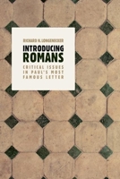 Introducing Romans: Critical Issues in Paul's Most Famous Letter 0802866190 Book Cover