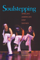 Soulstepping: AFRICAN AMERICAN STEP SHOWS 0252024753 Book Cover