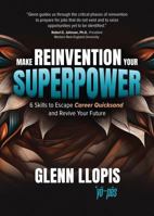 Make Reinvention Your Superpower: 6 Skills to Escape Career Quicksand and Revive Your Future 1733812547 Book Cover