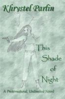 This Shade of Night: A Preternatural, Unlimited Novel 0595309453 Book Cover