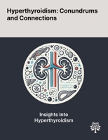 Hyperthyroidism: Conundrums and Connections 1022897292 Book Cover