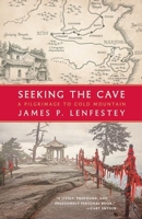 Seeking the Cave: A Pilgrimage to Cold Mountain 1571313494 Book Cover