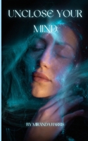Unclose Your Mind B0CM62GHHX Book Cover