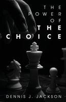 The Power of the Choice B0C4MJZ4S6 Book Cover