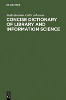 Concise Dictionary of Library and Information Science 3598115083 Book Cover