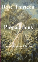 Rose Thirteen: Prepartations 1950901440 Book Cover