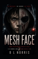 MESH FACE: A Psychological Thriller B0HB38DTB6 Book Cover