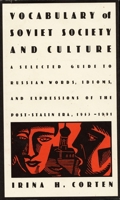 Vocabulary of Soviet Society and Culture: A Selected Guide to Russian Words, Idioms, and Expressions of the Post-Stalin Era, 1953-1991 0822312131 Book Cover