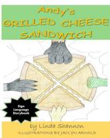 Andy's Grilled Cheese Sandwich: Sign Language Storybook 1364966816 Book Cover