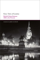 Fairy Tales of London: British Urban Fantasy, 1840 to the Present 1350202827 Book Cover