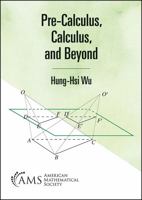 Pre-Calculus, Calculus, and Beyond 147045677X Book Cover