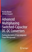 Advanced Multiphasing Switched-Capacitor DC-DC Converters: Pushing the Limits of Fully Integrated Power Management 3030387372 Book Cover