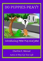 Do Puppies Pray? 1537089757 Book Cover