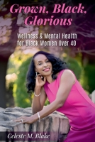 Grown, Black, Glorious B0FKLLNP2F Book Cover
