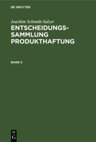 Joachim Schmidt-Salzer: Entscheidungssammlung Produkthaftung. Band 2 311232787X Book Cover