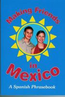 Making Friends in Mexico: A Spanish Phrasebook 1929482051 Book Cover