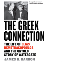 The Greek Connection: The Life of Elias Demetracopoulos and the Untold Story of Watergate 1696601568 Book Cover