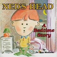 Ned's Head: A Bedtime Story 1887206000 Book Cover