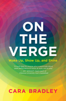 On the Verge: Wake Up, Show Up, and Shine 1608683753 Book Cover