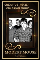 Modest Mouse Creative Relief Coloring Book: Powerful Motivation and Success, Calm Mindset and Peace Relaxing Coloring Book for Adults B08F6R3SR5 Book Cover