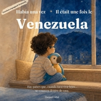 Había una vez Venezuela Il était une fois le Venezuela: Libro infantil bilingüe español-francés sobre familia e identidad venezolana para niños ... lejos de casa: Venezuela) (Spanish Edition) B0H6JM7QRK Book Cover