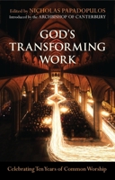 God's Transforming Work: Celebrating Ten Years Of Common Worship 0281063907 Book Cover