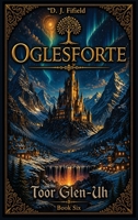 Oglesforte: Toor Glen-Uh: Toor Glen-Uh B0GT43N2GV Book Cover