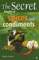 The Secret Benefits Of Spices And Condiments (Secret Guides) 1845575857 Book Cover