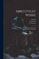 Aristoteles' Werke: Griechisch und Deutsch und mit sacherklärenden Anmerkungen, Vierter Band (German Edition) 1022646540 Book Cover