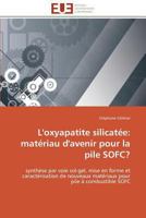 L'Oxyapatite Silicata(c)E: Mata(c)Riau D'Avenir Pour La Pile Sofc? 3841790720 Book Cover