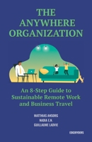 The Anywhere Organization: An 8-Step Guide to Sustainable Remote Work and Business Travel null Book Cover