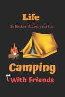 Life Is Better When You Camping with Friends 1674441126 Book Cover