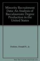 Minority Recruitment Data: An Analysis of Baccalaureate Degree Production in the United States 0865981450 Book Cover