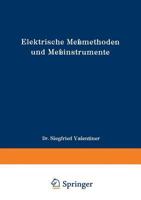 Elektrische Messmethoden Und Messinstrumente: Ein Hilfsbuch Zum Gebrauch Bei Einfachen Elektrischen Arbeiten Im Laboratorium 3322983854 Book Cover