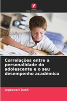 Correlações entre a personalidade do adolescente e o seu desempenho académico (Portuguese Edition) 6207626168 Book Cover