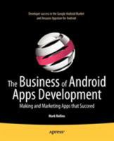 The Business of Android Apps Development: Making and Marketing Apps that Succeed on Google Play, Amazon Appstore and More 1430239425 Book Cover