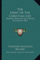 The Spirit of the Christian Life: Sermons 1145387179 Book Cover